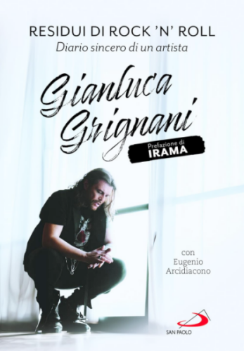 GIANLUCA GRIGNANI - RESIDUI DI ROCK 'N' ROLL Diario sincero di un artista