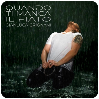 GIANLUCA GRIGNANI - QUANDO TI MANCA IL FIATO